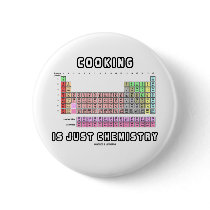 Cooking Is Just Chemistry (Periodic Table)