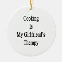 Cooking Is My Girlfriend's Therapy Ornament