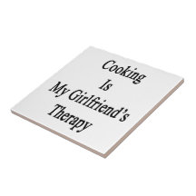 Cooking Is My Girlfriend's Therapy Tile
