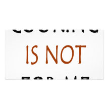Cooking Is Not For Me Personalized Photo Card