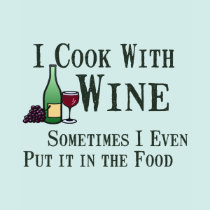Cooking with Wine t-shirts