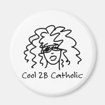 Cool 2B Catholic Refrigerator Magnet