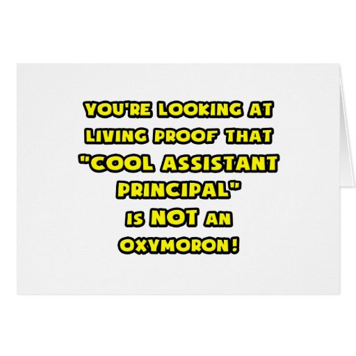 Cool Assistant Principal Is NOT an Oxymoron Greeting Card