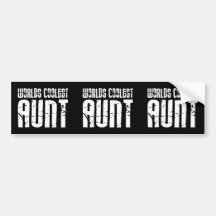 Cool Aunty Aunts Aunties : Worlds Coolest Aunt Bumper Stickers