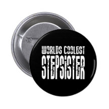 Cool Birthdays Parties Coolest Stepsister Pinback Button