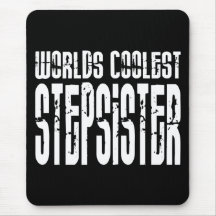 Cool Birthdays Parties Coolest Stepsister Mouse Pad