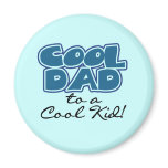 Cool Dad to a Cool Kid Tshirts and Gifts Refrigerator Magnets