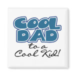 Cool Dad to a Cool Kid Tshirts and Gifts Refrigerator Magnet