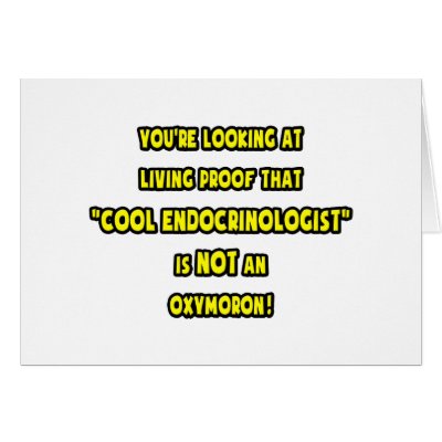 Cool Endocrinologist Is NOT an Oxymoron by Endocrinologist