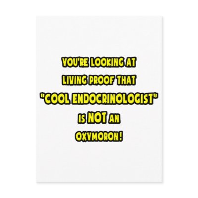 Cool Endocrinologist Is NOT an Oxymoron by Endocrinologist