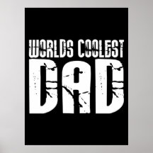 Cool Fathers and Dads : Worlds Coolest Dad Posters
