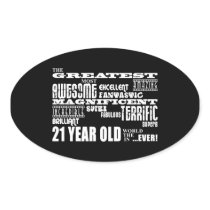 Cool Fun 21st Birthday Party Greatest 21 Year Old Oval Stickers