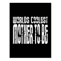 Cool Future Moms Baby Showers Coolest Mother to Be Post Cards