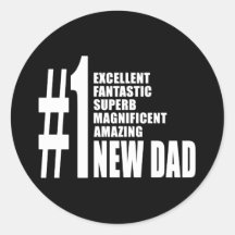 Cool Gifts for New Dads : Number One New Dad Round Stickers