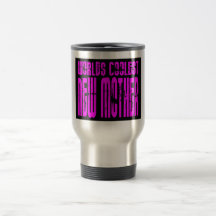 Cool Gifts for New Moms : Pink Coolest New Mother Coffee Mugs
