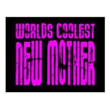 Cool Gifts for New Moms : Pink Coolest New Mother Post Cards
