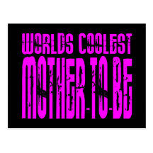 Cool Gifts : Pink Worlds Coolest Mother to Be Postcard