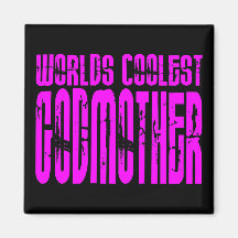 Cool Godmothers : Pink Worlds Coolest Godmother Refrigerator Magnet
