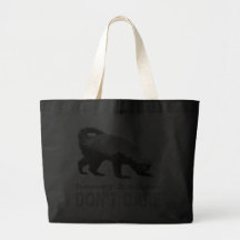 Cool Honey Badger Don't Care (Dark) Bag