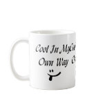 Cool In My Own Way Mugs