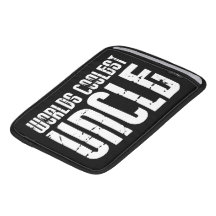 Cool Modern Urban Uncles : Worlds Coolest Uncle Sleeves For iPads