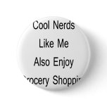 Cool Nerds Like Me Also Enjoy Grocery Shopping