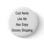 Cool Nerds Like Me Also Enjoy Grocery Shopping