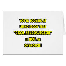 Cool Neurosurgeon Is NOT an Oxymoron Card