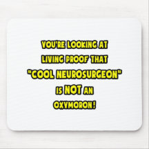 Cool Neurosurgeon Is NOT an Oxymoron Mouse Pads