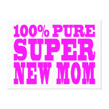 Cool Pink Gifts 4 New Moms : Super New Mom Canvas Prints