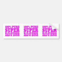 Cool Pink Maids of Honour : Super Maid of Honour Bumper Stickers