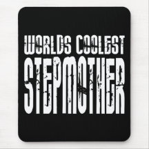 Cool Stepmoms Birthdays Parties Coolest Stepmother Mousepads
