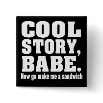Cool story babe