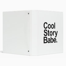 Cool story babe 3 ring binders