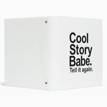 Cool story babe tell it again 3 ring binder