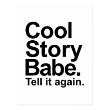 Cool story babe tell it again post card