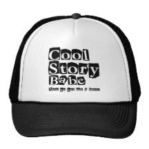 Cool story babe trucker hats