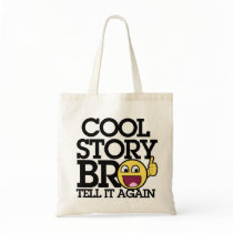 Cool Story bro Tote Bags