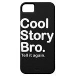 Cool Story Bro. Barely There iPhone 5 Case