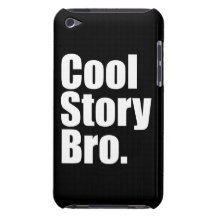 Cool Story Bro. Barely There iPod Case