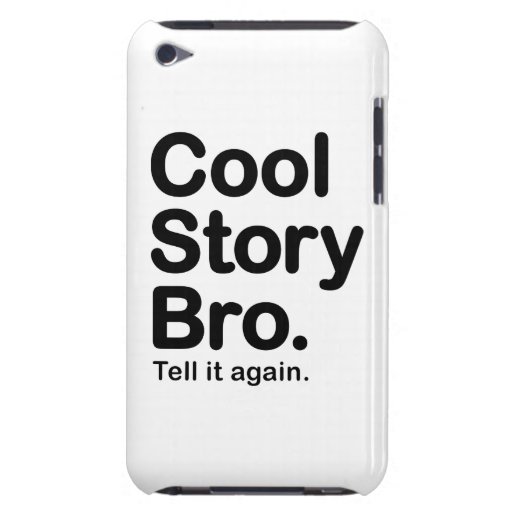 Cool Story Bro. Barely There iPod Touch Case