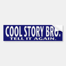 Cool Story Bro Bumper Sticker