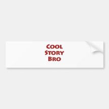 Cool Story Bro Bumper Stickers