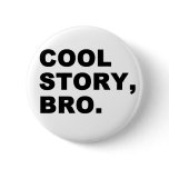 Cool Story Bro