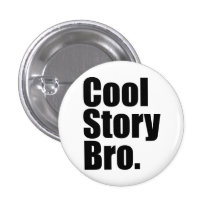 Cool Story Bro. Button
