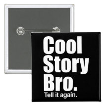 Cool Story Bro. Button