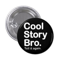 Cool Story Bro. Button