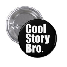 Cool Story Bro. Button