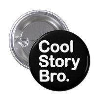 Cool Story Bro. Button