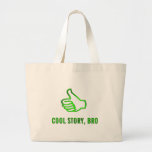 Cool Story, Bro! Canvas Bags